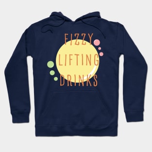 fizzy lifting drinks Hoodie